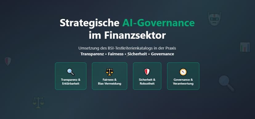 Strategische AI-Governance im Finanzsektor: Umsetzung des BSI-Testkriterienkatalogs in der Praxis